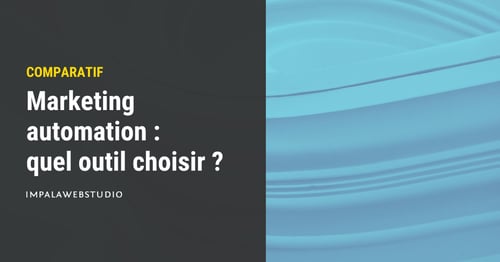 Quel outil de marketing automation devriez-vous choisir