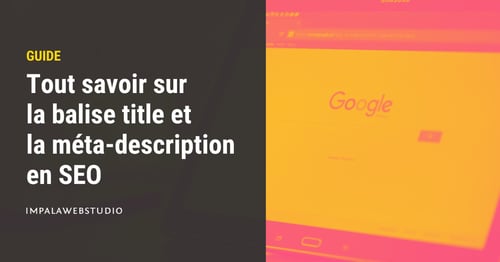 Tout savoir sur la balise title et la méta-description en SEO