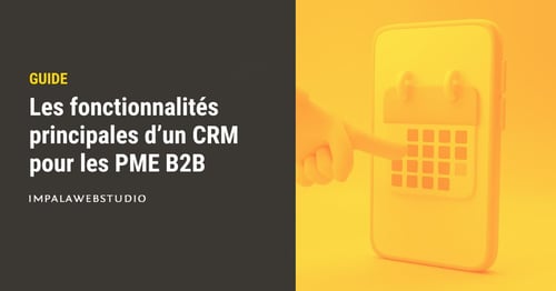 Fonctionnalités CRM B2B