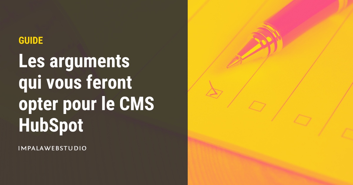 6 arguments qui vous feront opter pour le CMS HubSpot