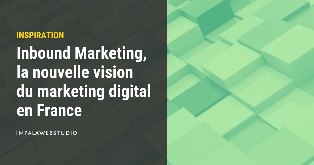 Inbound Marketing, la nouvelle vision du marketing digital en France