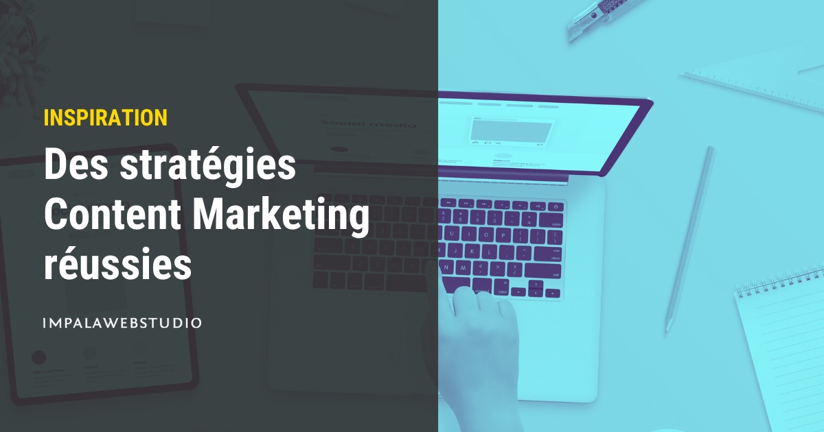5 exemples de stratégie Content Marketing réussies