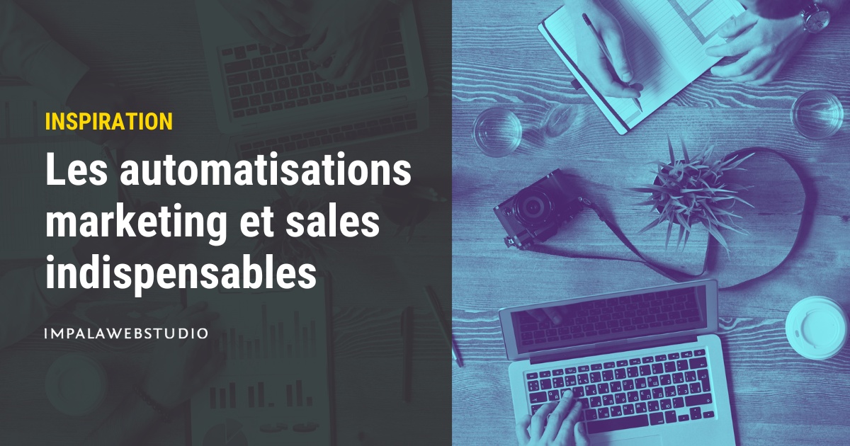 10 automatisations marketing et sales dont vous ne pourrez plus vous passer