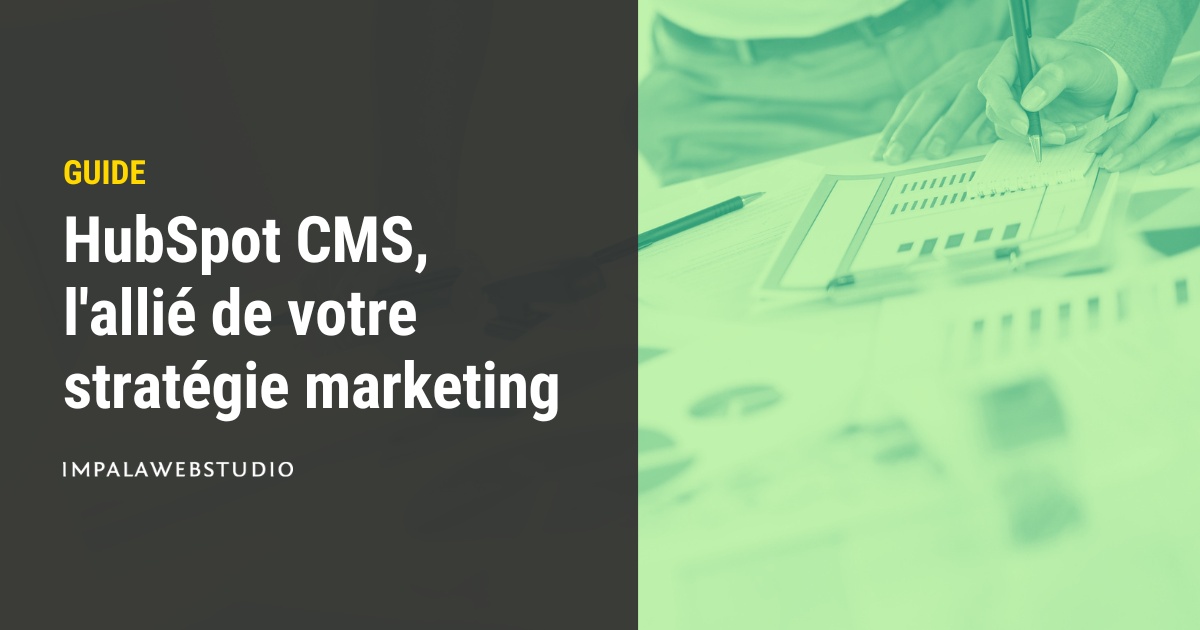 Le CMS HubSpot, un allié pour booster votre stratégie marketing
