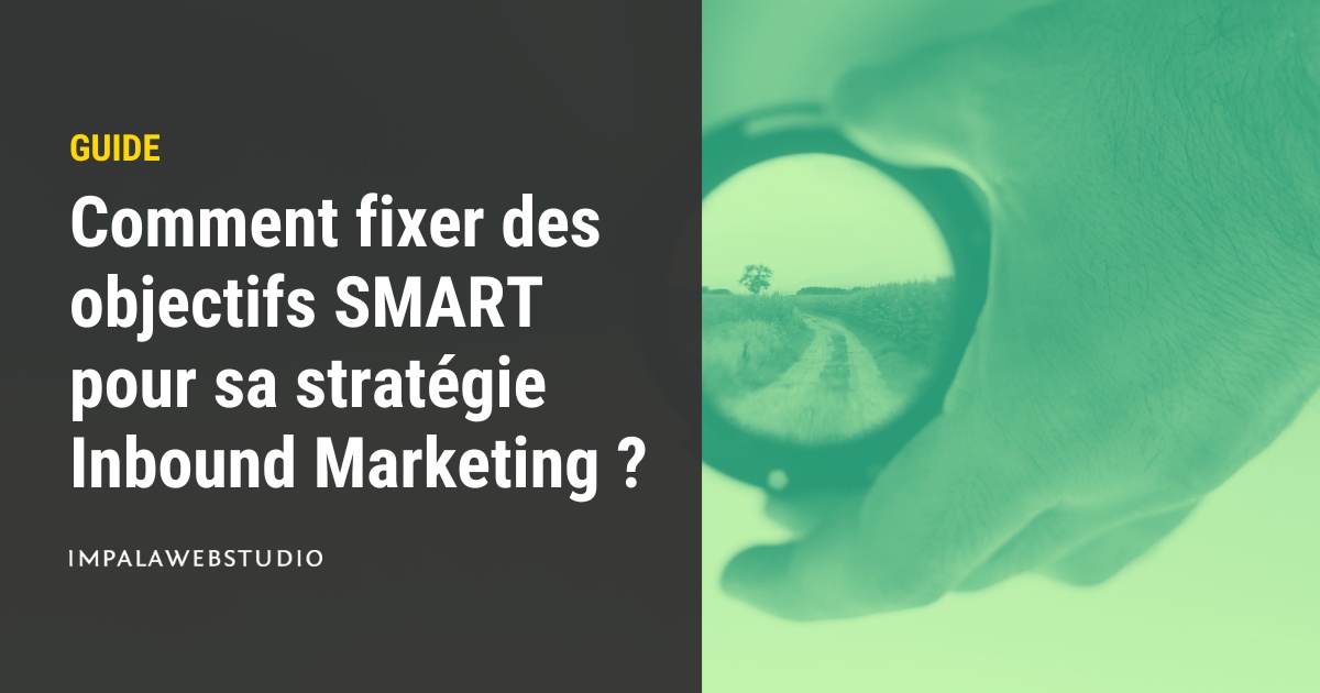 Fixer des objectifs SMART pour sa stratégie d'Inbound Marketing