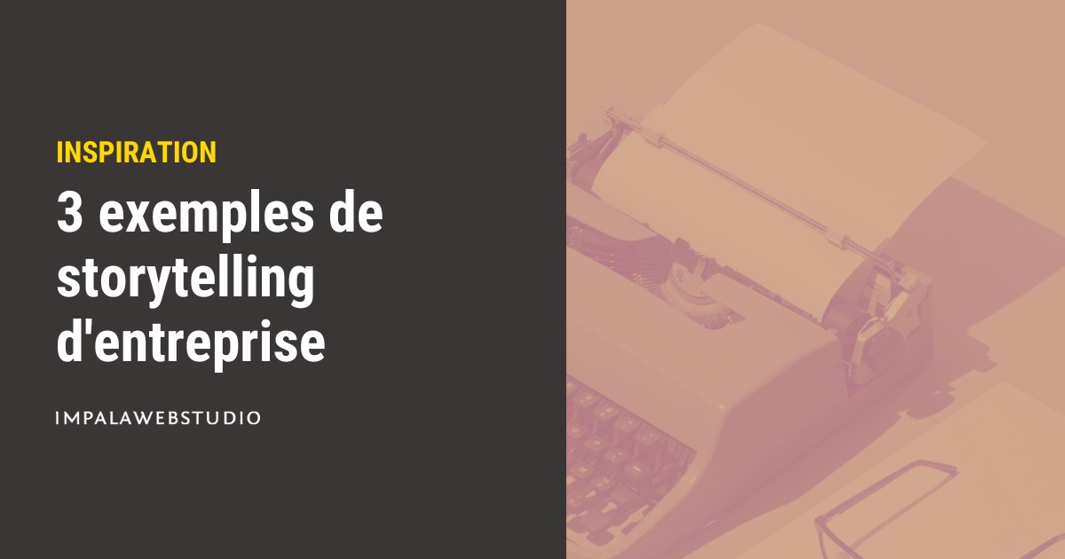 Exemples de storytelling d'entreprise